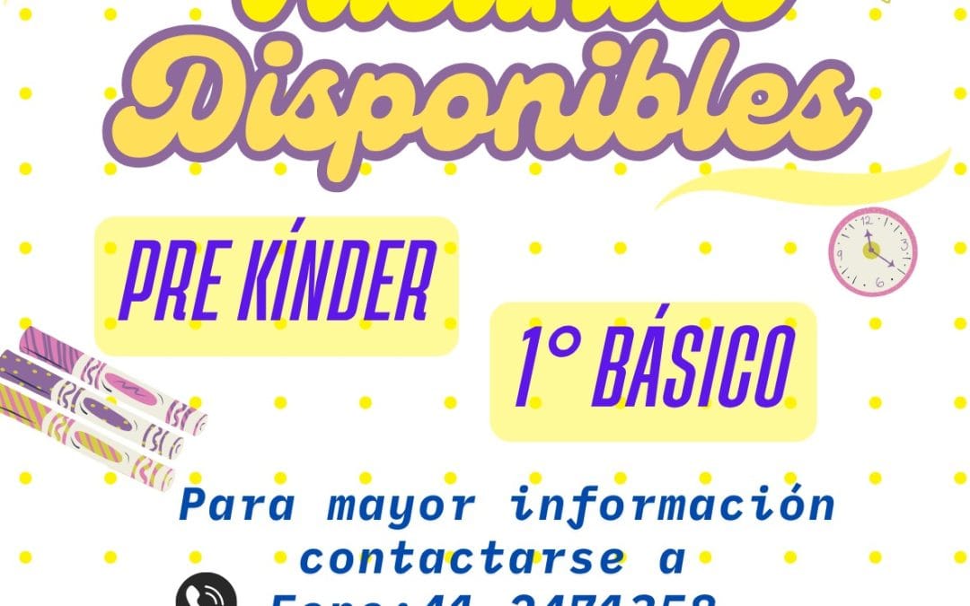 Vacantes Pre-Kínder y Primero Disponibles.